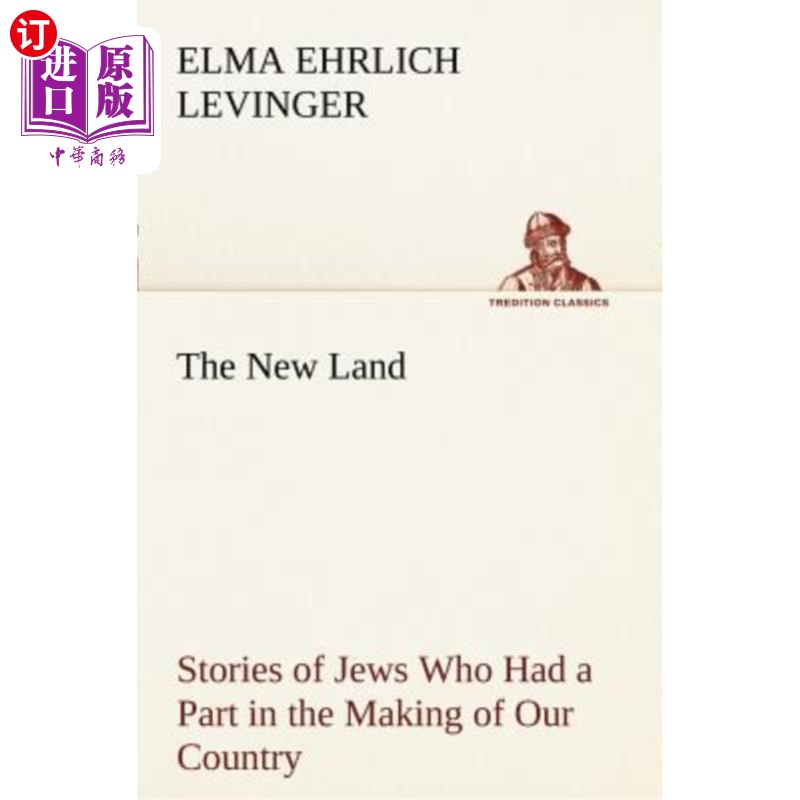 海外直订The New Land Stories of Jews Who Had a Part in the Making of Our Country 关于犹太人的新大陆故事，他们参与了