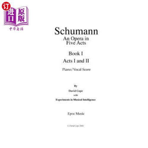 海外直订Schumann (An Opera in Five Acts) piano/vocal score - Book 1 舒曼（五幕歌剧）钢琴/声乐乐谱-第一册