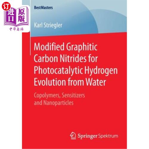 海外直订Modified Graphitic Carbon Nitrides for Photocatalytic Hydrogen Evolution from Wa 用于光催化水析氢的改性石墨