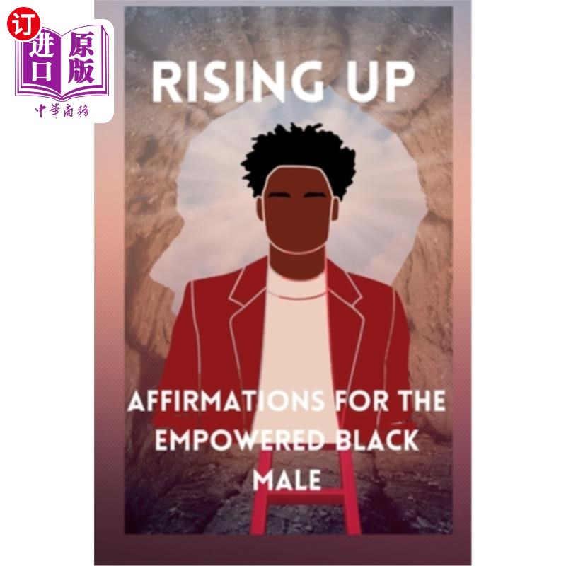 海外直订Rising Up: Affirmations for the Empowered Black Male 崛起:对被赋予权力的黑人男性的肯定
