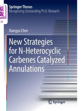 海外直订New Strategies for N-Heterocyclic Carbenes Catalyzed Annulations 氮杂环卡宾催化环化反应新策略
