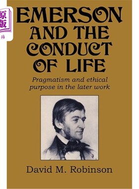 海外直订Emerson and the Conduct of Life: Pragmatism and Ethical Purpose in the Later Wor 爱默生与人生行为:后期作品