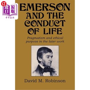Conduct 后期作品 爱默生与人生行为 Purpose and the Life Wor 海外直订Emerson Pragmatism Later Ethical