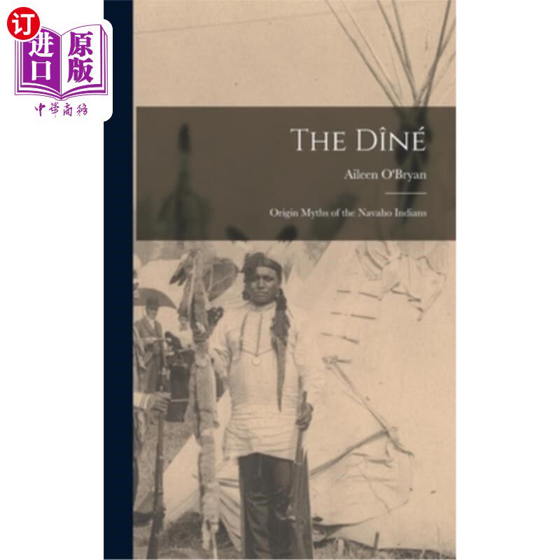 海外直订The D?né: Origin Myths of the Navaho Indians D ?né:纳瓦霍印第安人的起源神话