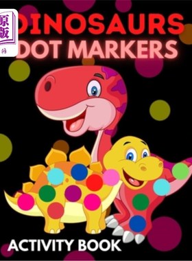 海外直订Dinosaurs Dot Markers Activity Book: Dot Coloring Books For Toddlers - Paint Dau 恐龙点标记活动书:儿童点着