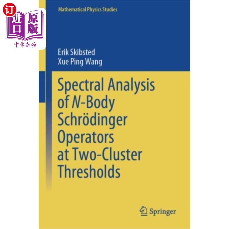 海外直订Spectral Analysis of N-Body Schrodinger Operator... 双聚类阈值下n体薛定谔算子的谱分析