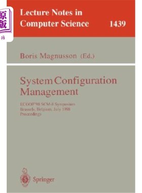 海外直订System Configuration Management: Ecoop'98 Scm-8 Symposium, Brussels, Belgium, Ju 系统配置管理：Ecoop’98