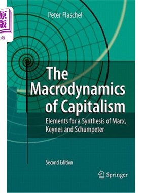 海外直订The Macrodynamics of Capitalism: Elements for a Synthesis of Marx, Keynes and Sc 资本主义的宏观动力学：马克