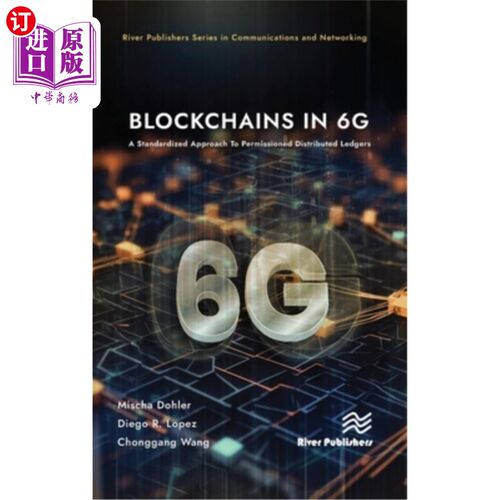 海外直订Blockchains in 6g: A Standardized Approach to Permissioned Distributed Ledgers Blockchains