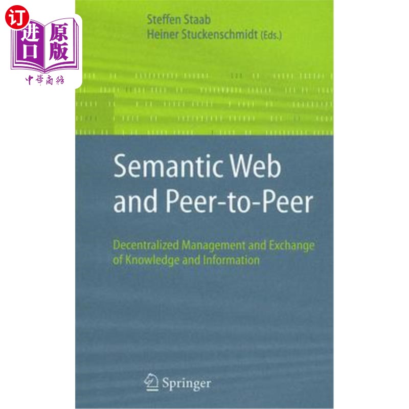 海外直订Semantic Web and Peer-To-Peer: Decentralized Management and Exchange of Knowledg 语义网和点对点:知识和信息