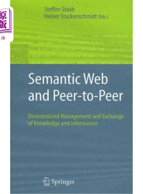 海外直订Semantic Web and Peer-To-Peer: Decentralized Management and Exchange of Knowledg 语义网和点对点:知识和信息