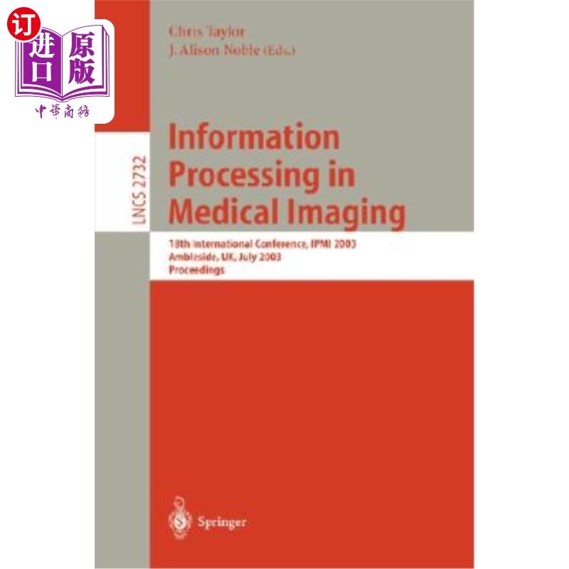 海外直订医药图书Information Processing in Medical Imaging: 18th International Conference, Ipmi 2 医学影像的信息处理
