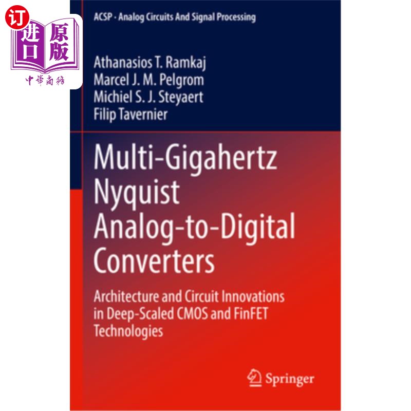 海外直订Multi-Gigahertz Nyquist Analog-To-Digital Converters: Architecture and Circuit I Multi-Giga