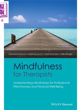 现货 治疗师之正念 了解专业效果与个人福祉之正念 Mindfulness for Therapists 英文原版 Gerhard Zarbock【中商原版】Wiley