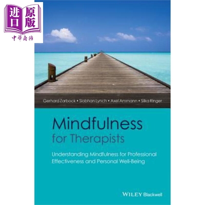 现货 治疗师之正念 了解专业效果与个人福祉之正念 Mindfulness for Therapists 英文原版 Gerhard Zarbock【中商原版】Wiley
