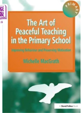 海外直订The Art of Peaceful Teaching in the Primary School - Improving Behaviour & Prese 小学和平教学的艺术——改善