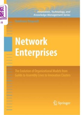 海外直订Network Enterprises: The Evolution of Organizational Models from Guilds to Assem 企业:从行会到流水线再