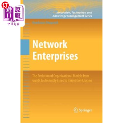 海外直订Network Enterprises: The Evolution of Organizational Models from Guilds to Assem 企业:从行会到流水线再