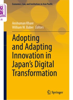 海外直订Adopting and Adapting Innovation in Japan's Digital Transformation 在日本数字化转型中采用和适应创新