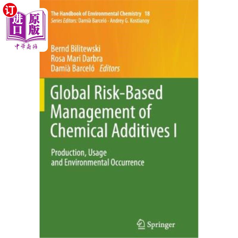 海外直订Global Risk-Based Management of Chemical Additives I: Production, Usage and Envi 基于全球风险的化学添加剂管