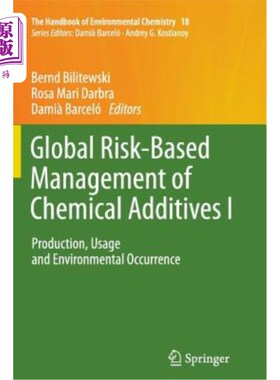海外直订Global Risk-Based Management of Chemical Additives I: Production, Usage and Envi 基于全球风险的化学添加剂管