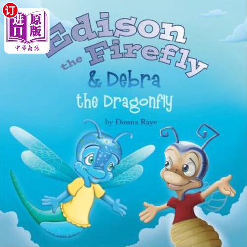 海外直订Edison the Firefly & Debra the Dragonfly 萤火虫爱迪生和蜻蜓黛布拉