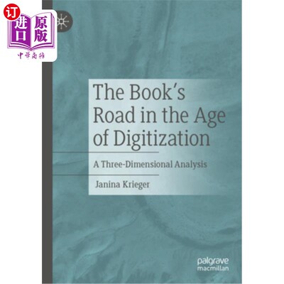 海外直订The Book's Road in the Age of Digitization: A Three-Dimensional Analysis 数字化时代的图书之路:三维分析
