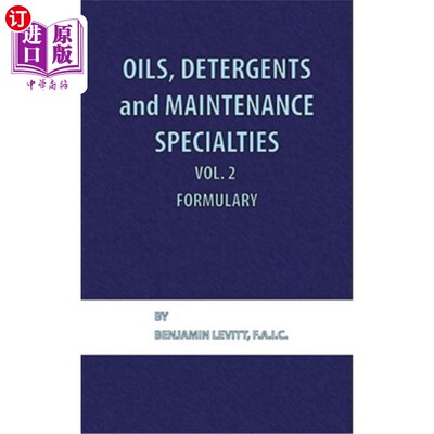 海外直订Oils, Detergents and Maintenance Specialties, Volume 2, Formulary 油、洗涤剂和维护专业，第2卷，处方集