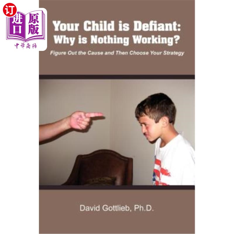 海外直订Your Child Is Defiant: Why Is Nothing Working? 你的孩子很挑衅:为什么什么都不管用?