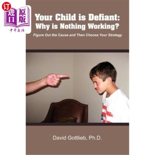 Defiant Why Nothing 海外直订Your 你 Working? 孩子很挑衅：为什么什么都不管用？ Child