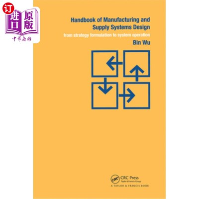 海外直订Handbook of Manufacturing and Supply Systems Design: From Strategy Formulations  制造和供应系统设计手册