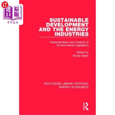 海外直订Sustainable Development and the Energy Industries: Implementation and Impacts of 可持续发展和能源工业:环境