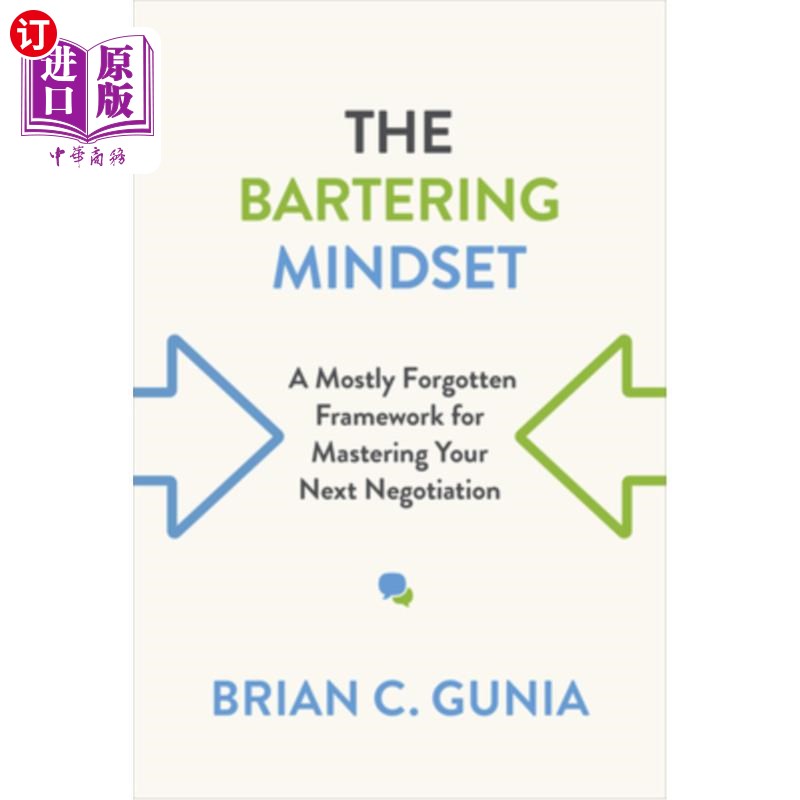 海外直订Bartering Mindset: A Mostly Forgotten Framework for Mastering Your Next Negotiat 易货思维:掌握你下一次谈判