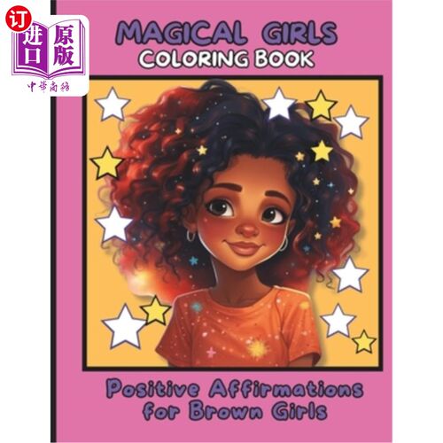 海外直订Magical Grils Coloring book: Positive Affirmations for Brown Girls: Build Your C 神奇女孩涂色书：棕色女孩的