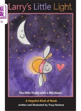 海外直订Larry's Little Light: The Little Firefly with a Big Heart 拉里的小光：心大的小萤火虫