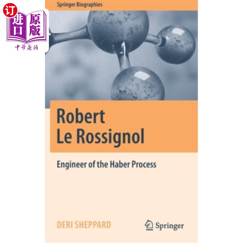 海外直订Robert Le Rossignol: Engineer of the Haber Process 罗伯特·勒·罗西尼奥尔:哈伯工艺工程师