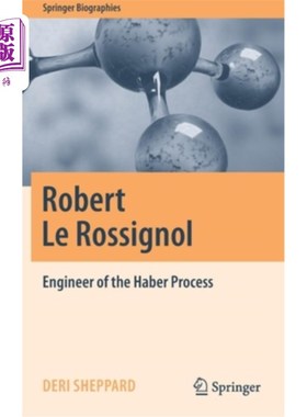海外直订Robert Le Rossignol: Engineer of the Haber Process 罗伯特·勒·罗西尼奥尔:哈伯工艺工程师