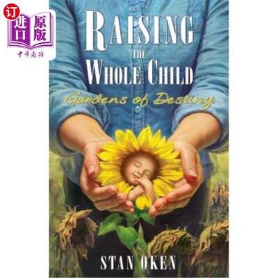 海外直订Raising the Whole Child: Gardens of Destiny 养育整个孩子：命运的花园