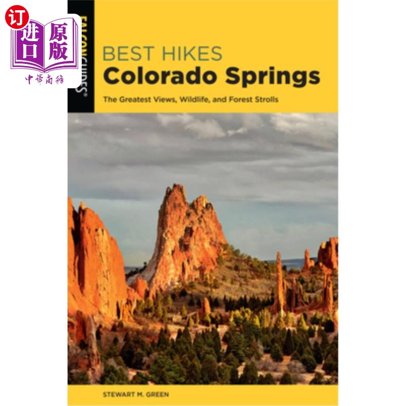 海外直订Best Hikes Colorado Springs: The Greatest Views, Wildlife, and Forest Strolls 科罗拉多泉的赏景，野生动物，