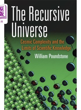 海外直订The Recursive Universe: Cosmic Complexity and the Limits of Scientific Knowledge 递归宇宙：宇宙复杂性与科学