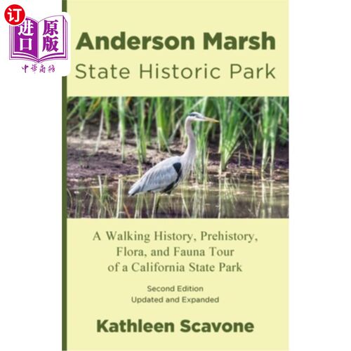 海外直订Anderson Marsh State Historic Park: A Walking History, Prehistory, Flora, and Fa 安德森马什州立历史公园：加