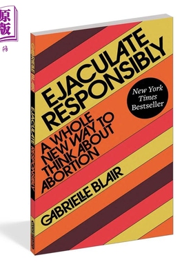 负责任地射出 堕胎 女性身体与男性的角色 Ejaculate Responsibly 英文原版 Gabrielle Stanley Blair【中商原版】