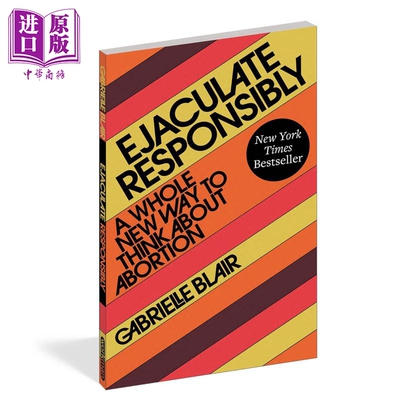 负责任地射出 堕胎 女性身体与男性的角色 Ejaculate Responsibly 英文原版 Gabrielle Stanley Blair【中商原版】
