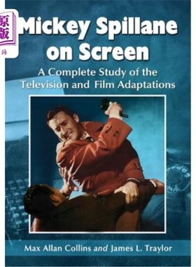 海外直订Mickey Spillane on Screen: A Complete Study of the Television and Film Adaptatio 荧屏上的米奇·斯皮兰:电视和
