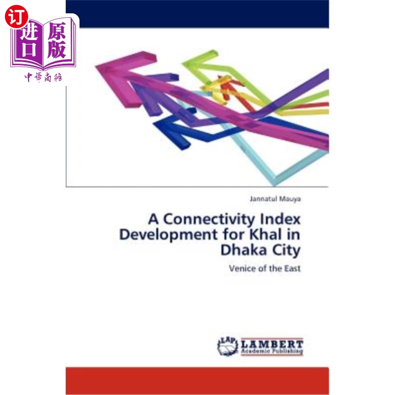 海外直订A Connectivity Index Development for Khal in Dhaka City 达卡市狭河道连通性指数开发