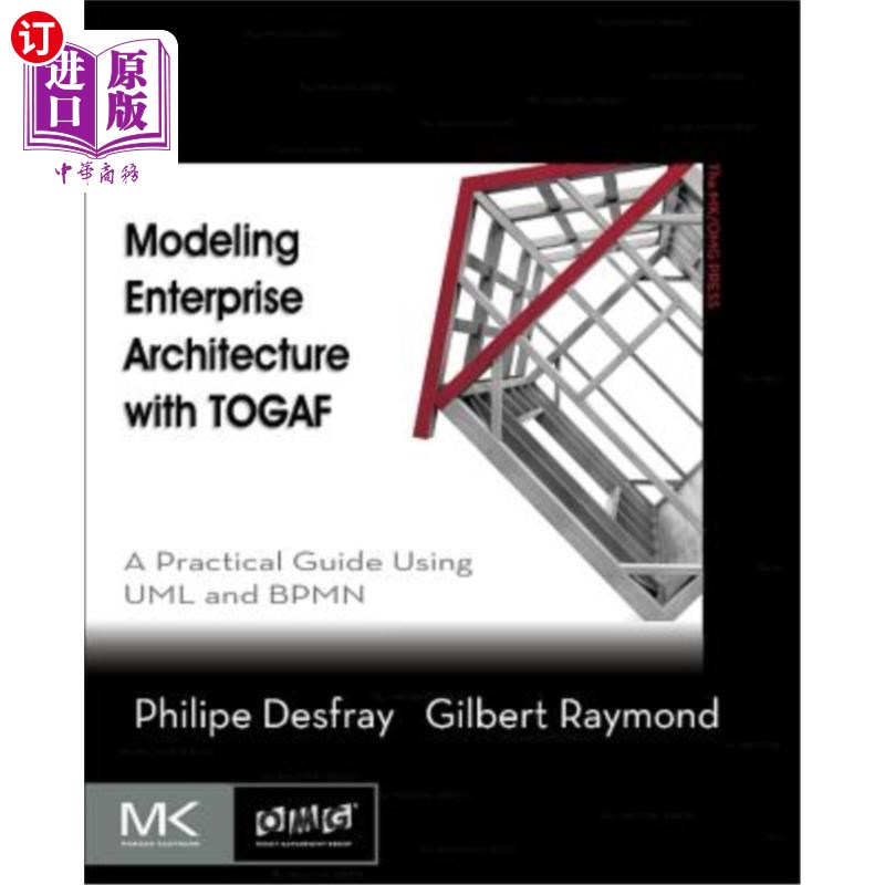 海外直订Modeling Enterprise Architecture with Togaf: A Practical Guide Using UML and Bpm 用TOGAF建模企业