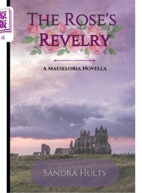 海外直订The Roses Revelry: A Maeseloria Novella 玫瑰狂欢:中篇小说