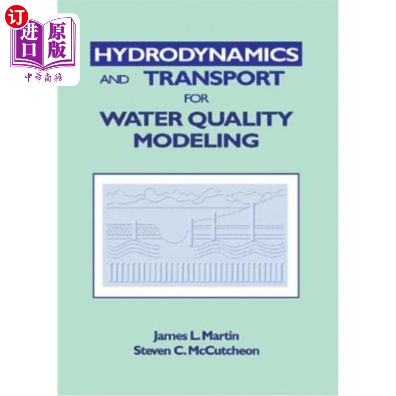 海外直订Hydrodynamics and Transport for Water Quality Modeling 水质建模的水动力学和传输