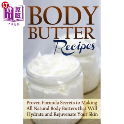海外直订医药图书Body Butter Recipes: Proven Formula Secrets to Making All Natural Body Butters t 身体黄油配方:证明