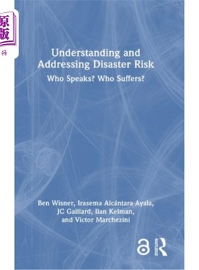 海外直订Understanding and Addressing Disaster Risk: Who Speaks? Who Suffers? 理解和应对灾害风险：谁在说话？谁受苦?